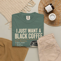 I Just Want a Black Coffee T-Shirt — Funny Barista List Graphic Tee for Coffee Lovers