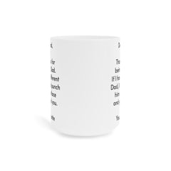 To My Dad - Ceramic Mugs (11oz\15oz\20oz)