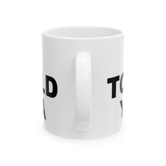 I TOLD YA movie mug, gift for her, gift for him, movie lover gift, film buff mug, cinema fan mug, unique movie gift, pop culture mug