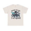 Before You Ask It Was A Kraken Amputee Humor - Unisex Garment-Dyed T-shirt