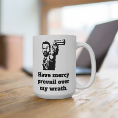 Have Mercy Prevail Over My Wrath - Rick Grimes Ceramic TWD Mug