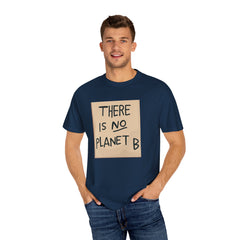 GEN Z graphic, There is no planet B - Stylish Unisex T Shirt