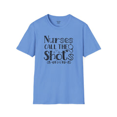 Nurses Call The Shots - Unisex Softstyle T-Shirt | Nurse Awareness,Medical Wear,Gift For Him,Scrubs Lover,Hospital Staff,Gift For Her,RN