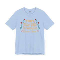 Funny Amputee Quote - Unisex Short Sleeve Tee,Amputee Awareness,Gift For Him,Gift For Her,Arm Amputee Gift,Leg Amputee,Limb Loss Awareness