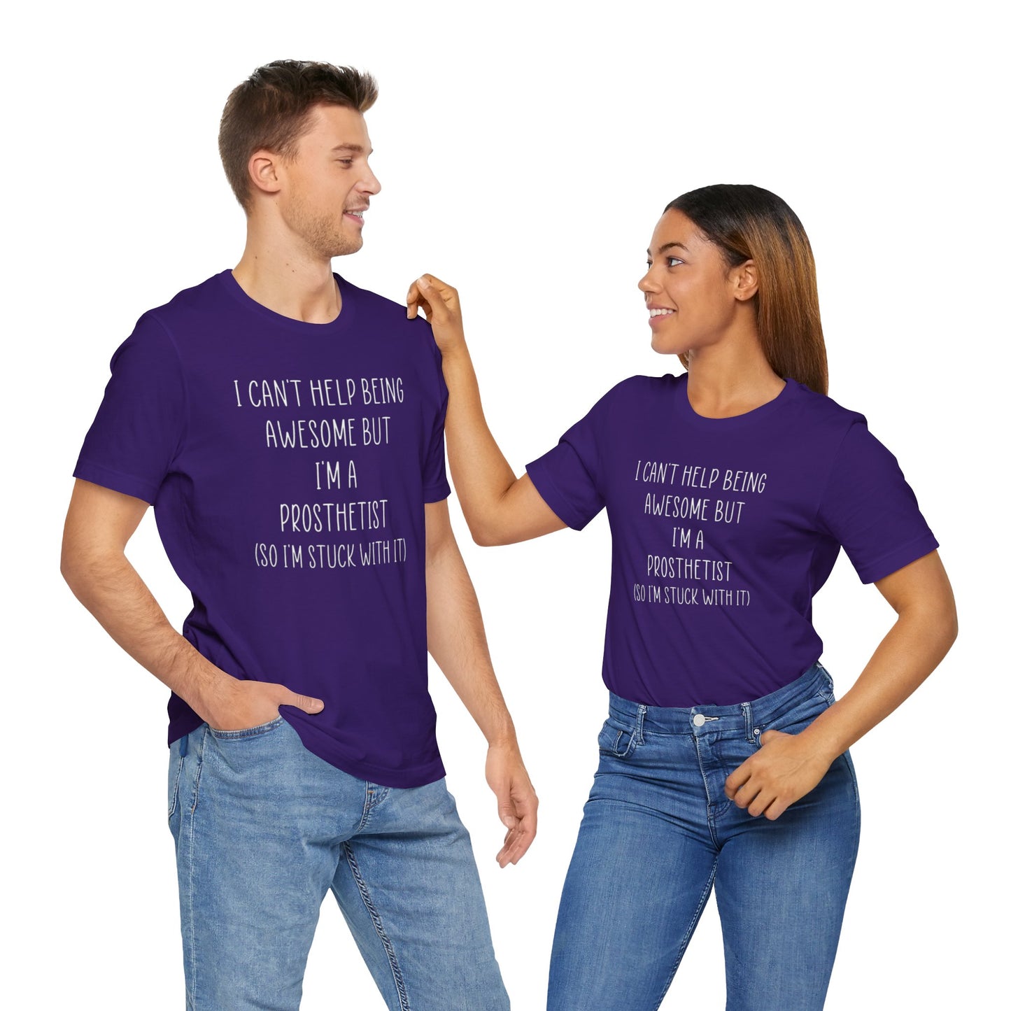 Prosthetist Awesome and Stuck With It - Graphic Unisex T Shirt