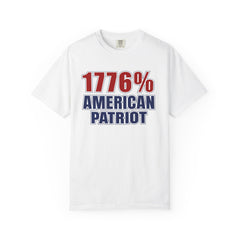 1776% American Patriot T-Shirt — 4th of July Patriotic Tee