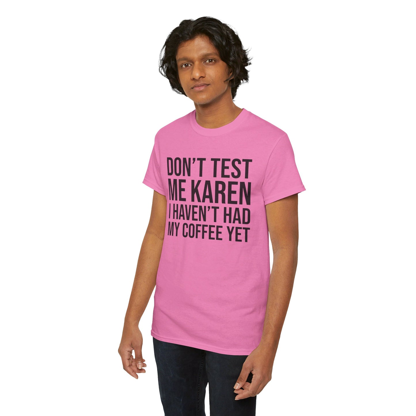 BOLD Don't Test Me Karen - Unisex Heavy Cotton Tee