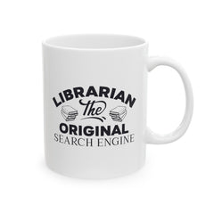 Librarian graphic mug, funny Librarian gift, white ceramic mug, 11oz mug,15oz mug, gift for Librarian, Librarian The Original Search Engine