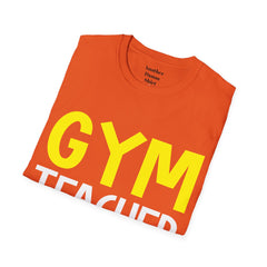 GYM Teacher Get Moving Unisex Softstyle T-Shirt