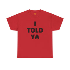 I TOLD YA movie tee, gift for her, gift for him, movie lover gift, film buff shirt, cinema fan tee, unique movie gift, pop culture shirt