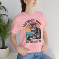 I Do What I Want Cat Quote - Graphic Unisex Jersey Short Sleeve Tee