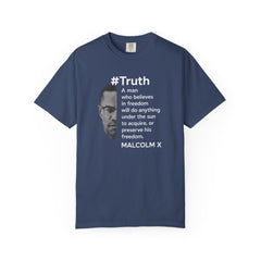 Malcolm X Quote Unisex Garment-Dyed T-Shirt - #Truth Freedom Message