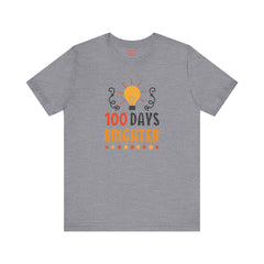 100 DAYS BRIGHTER - Unisex Short Sleeve Tee | Elementary School Holiday, Teachers Apparel, KidS Motivation, Gift For Him, Gift For Her