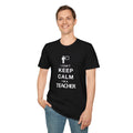 I Can't Keep Calm I'm A Teacher Unisex Softstyle T-Shirt