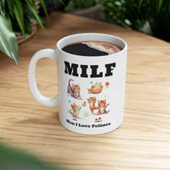 MILF Man I Love Felines - 11oz 15oz Ceramic Mug