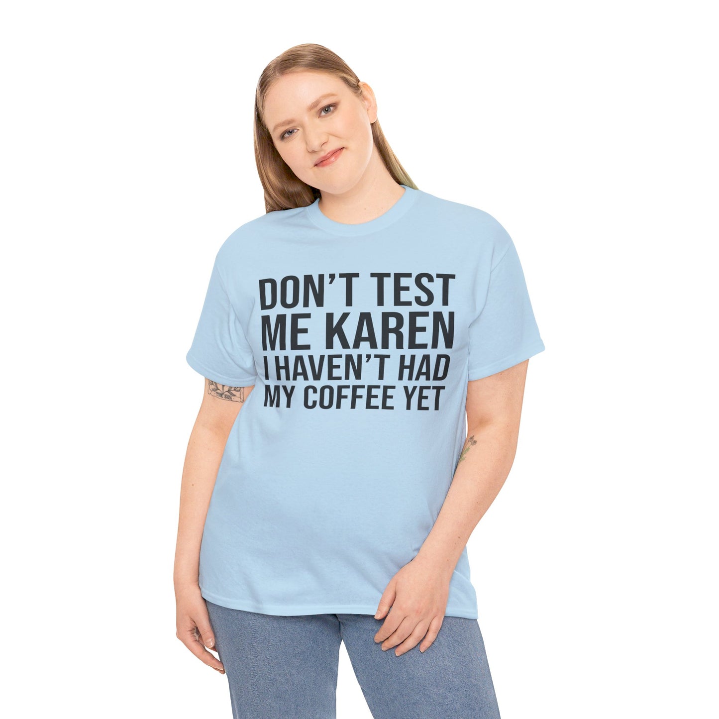 BOLD Don't Test Me Karen - Unisex Heavy Cotton Tee