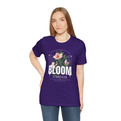 Bloom Stronger Unisex Jersey Tee - Positive Vibes Floral Design