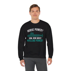 Nuclear Submarine Funny Quote, Unisex Sweatshirt