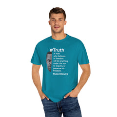 Malcolm X Quote Unisex Garment-Dyed T-Shirt - #Truth Freedom Message