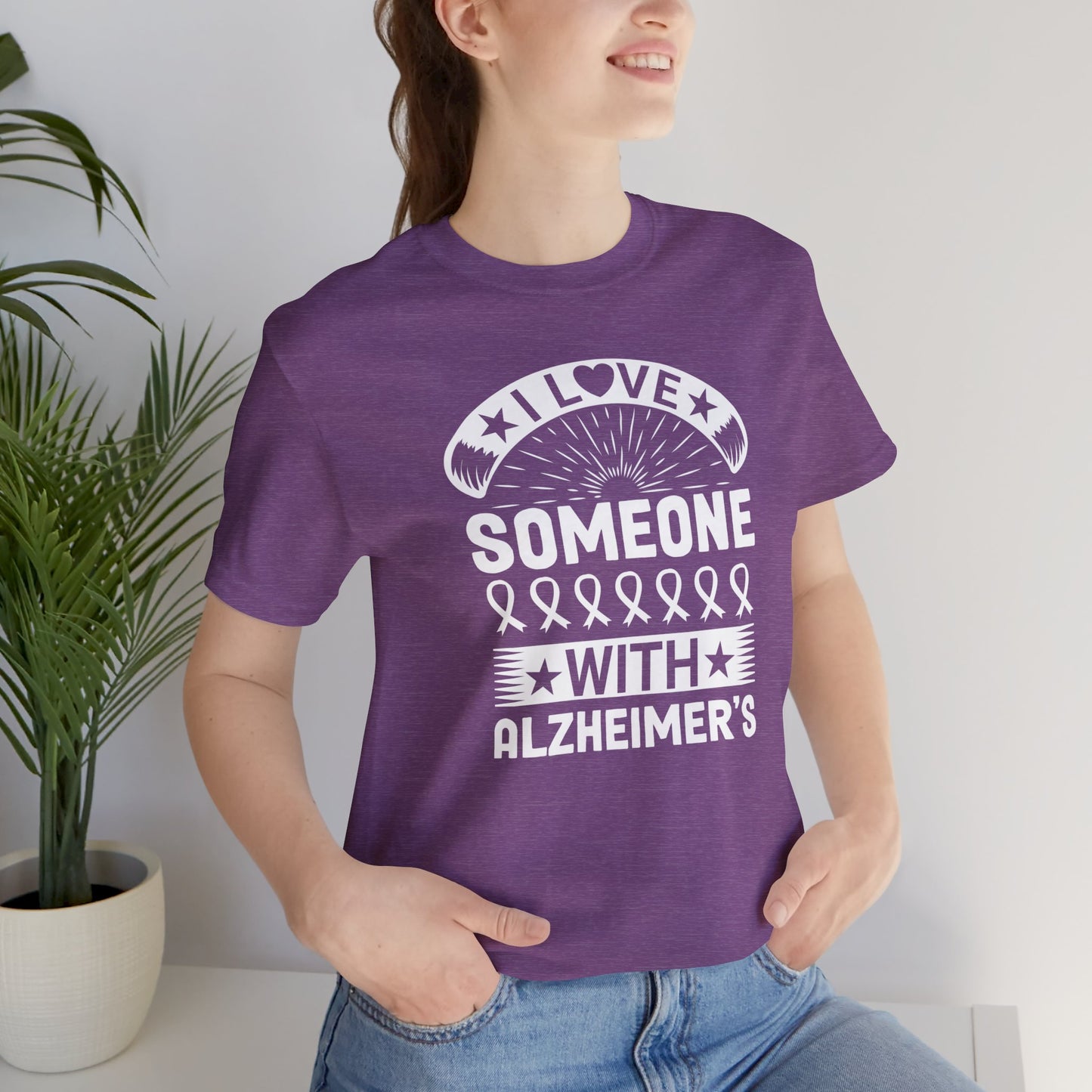 I LOVE Someone With Alzheimers- Unisex Jersey Short Sleeve Tee