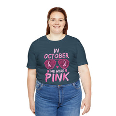 In October We Wear Pink - Graphic Unisex Jersey Short Sleeve Tee
