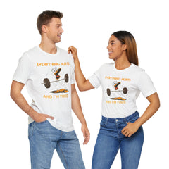 Funny EVERYTHING HURTS Tee - Unisex T-Shirt