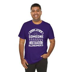 I LOVE Someone With Alzheimers- Unisex Jersey Short Sleeve Tee