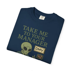 Humorous Alien Manager T-Shirt, Funny Graphic Tee, Unisex Casual Wear, Gift for Work, Quirky T-Shirt, DMV Humor Shirt