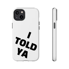 I TOLD YA movie tough case, gift for her, gift for him, movie lover gift, film buff cell case, cinema fan phone case, pop culture cell case