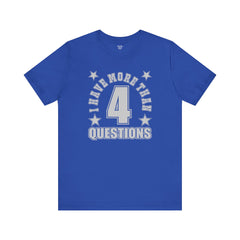 I Have More Than 4 Questions Passover Unisex Tee