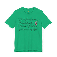 In the face of adversity, I found strength; in the midst of darkness, I discovered my light. / Cancer Survivor /  See matching coffee mug