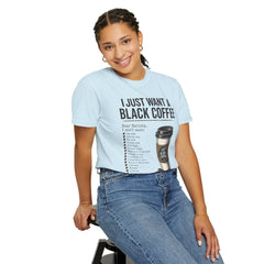 I Just Want a Black Coffee T-Shirt — Funny Barista List Graphic Tee for Coffee Lovers