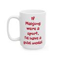 If Mahjong Were A Sport I'd Have A Gold Medal, Ceramic Mug, (11oz, 15oz)