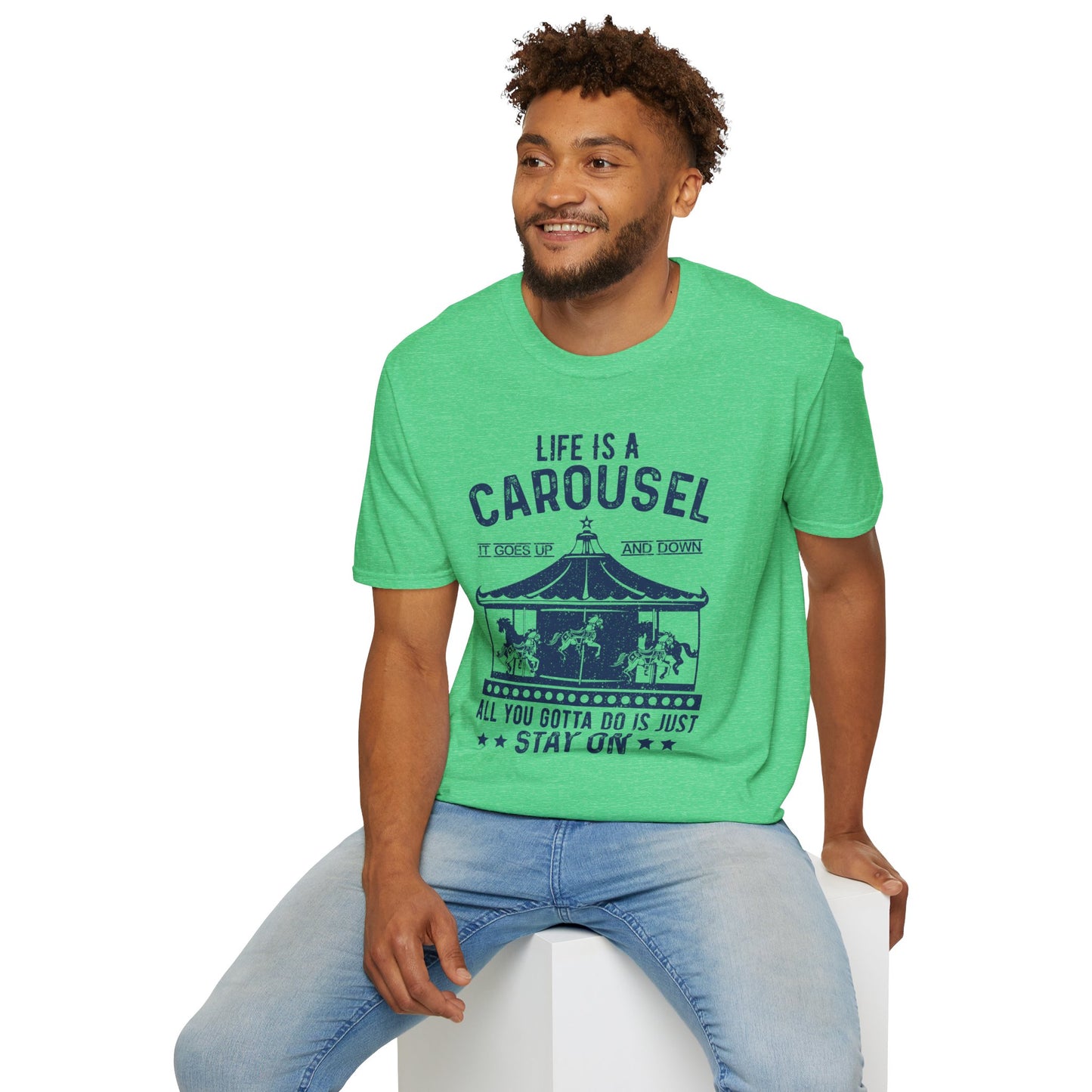 Lifes A Carousel Quote, Unisex Soft Style Shirt