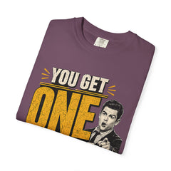 T-Shirt — “You Get One Wife!” Vintage Graphic Tee (Funny Relationship Quote)