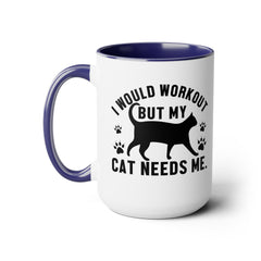 I Would Workout But My Cat Needs Me Graphic Cat Mug
