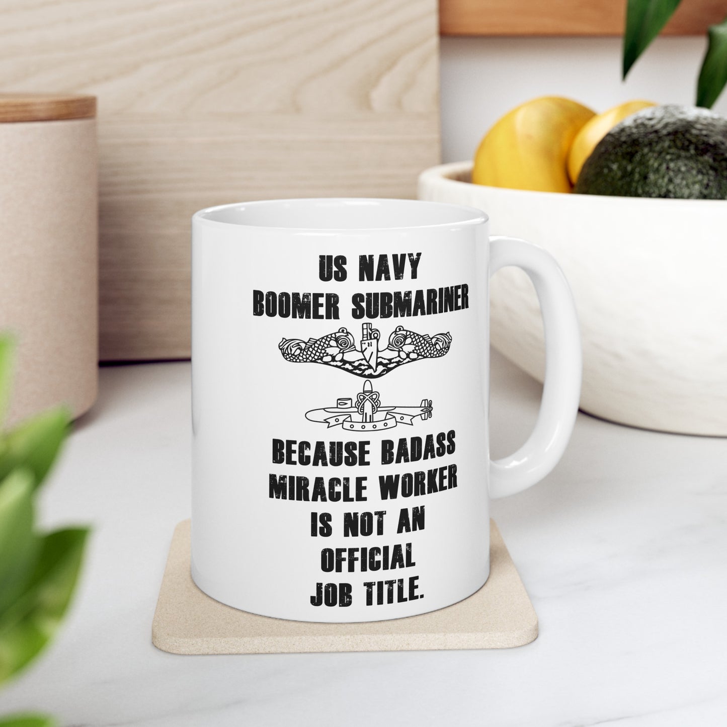 US Navy Boomer Submariner, Badass Miracle Worker, Ceramic Mug