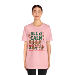 All Is Calm — Funny Gingerbread & Snowman Christmas T‑Shirt (Kidding, This Is Kindergarten)