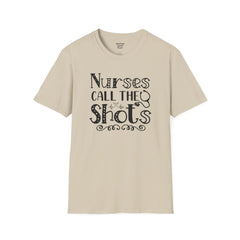 Nurses Call The Shots - Unisex Softstyle T-Shirt | Nurse Awareness,Medical Wear,Gift For Him,Scrubs Lover,Hospital Staff,Gift For Her,RN