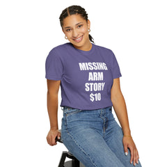 Funny Amputee Unisex T-Shirt - Missing Arm Story $10