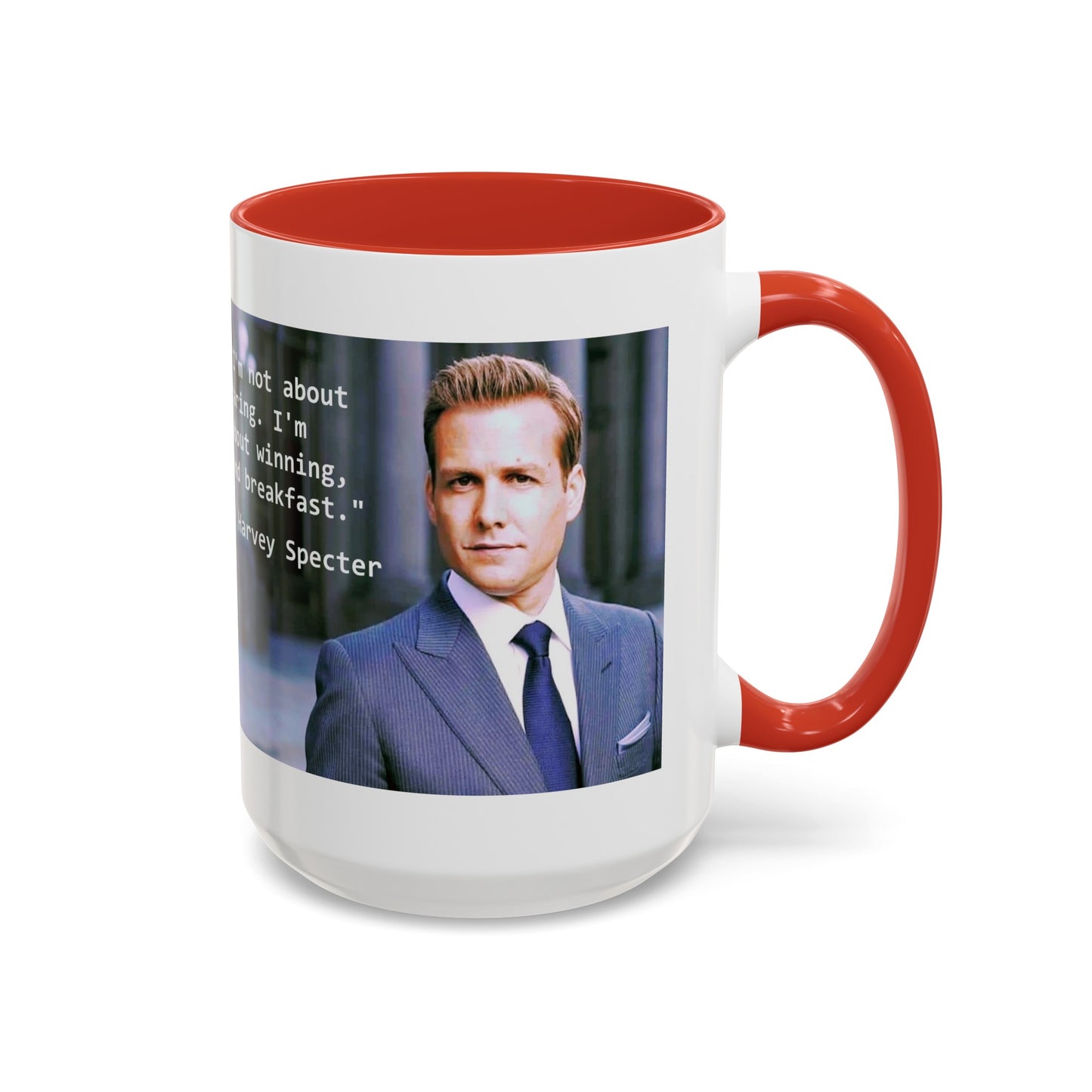 Harvey Specter Suits Mug: Inspirational TV Quote, 11-15oz