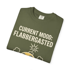 Current Mood: Flabbergasted Unisex Garment-Dyed T-shirt | Funny Graphic Tee, Gift for Friends, Casual Wear, Humor Shirt
