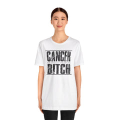 CANCER You Picked The Wrong BITCH - Unisex Jersey Short Sleeve Tee / Cancer Awareness / Breast Cancer /Positve Health / Survivor