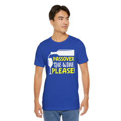 Funny Passover The Wine T Shirt - Unisex Tee
