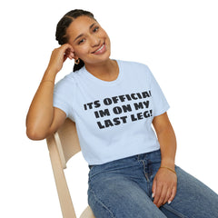 Im On My Last Leg Quote, Unisex Softstyle T-Shirt
