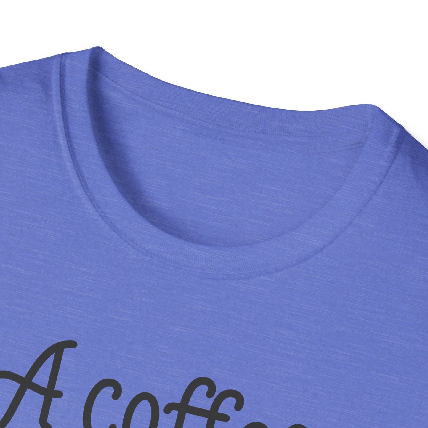 A COFFEE A Day Keeps The Grumpy Away Unisex Softstyle T-Shirt