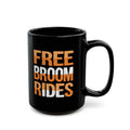 FREE BROOM RIDES - Halloween Graphic Black Mug (11oz, 15oz)