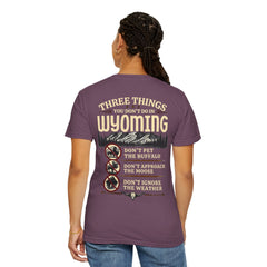 Wyoming Funny Roadtrip T-Shirt — "Three Things You Don’t Do in Wyoming" Adventure Tee