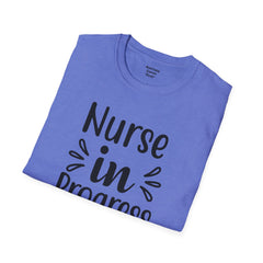 Nurse In Progress - Unisex Softstyle T-Shirt | Nurse Awareness,Medical Wear,Gift For Him,Scrubs Lover,RN,Hospital Staff Gift,Gift For Her,