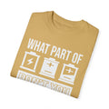 What Part of Battery Cells Don't You Understand, Comfort Colors Unisex Garment-Dyed T-shirt